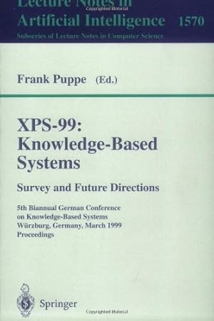 Seller image for XPS-99: Knowledge-Based Systems - Survey and Future Directions: 5th Biannual German Conference on Knowledge-Based Systems, W??rzburg, Germany, March . (Lecture Notes in Computer Science (1570)) by Puppe, Frank [Paperback ] for sale by booksXpress