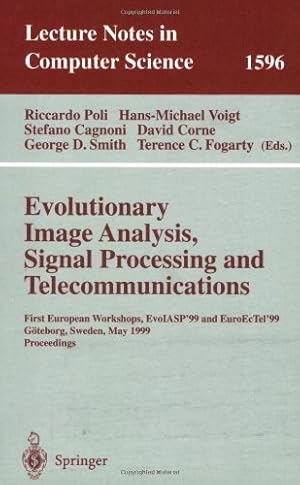 Seller image for Evolutionary Image Analysis, Signal Processing and Telecommunications: First European Workshops, EvoIASP'99 and EuroEcTel'99 G ¶teborg, Sweden, May . (Lecture Notes in Computer Science (1596)) [Paperback ] for sale by booksXpress