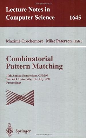 Seller image for Combinatorial Pattern Matching: 10th Annual Symposium, CPM 99, Warwick University, UK, July 22-24, 1999 Proceedings (Lecture Notes in Computer Science (1645)) by Paterson, Mike, Crochemore, Maxime [Paperback ] for sale by booksXpress