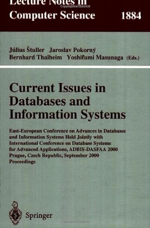 Seller image for Current Issues in Databases and Information Systems (Lecture Notes in Computer Science (1884)) by Stuller, Julius, Masunaga, Yoshifumi, Thalheim, Bernhard, Pokorny, Jaroslav [Paperback ] for sale by booksXpress
