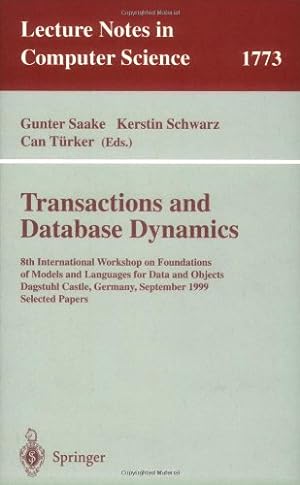 Image du vendeur pour Transactions and Database Dynamics: 8th International Workshop on Foundations of Models and Languages for Data and Objects, Dagstuhl Castle, Germany, . (Lecture Notes in Computer Science (1773)) by Schwarz, Kerstin, T??rker, Can, Saake, Gunter [Paperback ] mis en vente par booksXpress