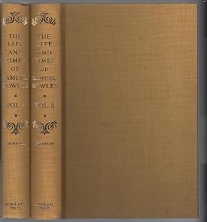 The Life and Times of Samuel Bowles (Two Volumes)