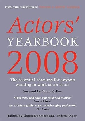 Seller image for Actors' Yearbook 2008: The Essential Resource for Anyone Wanting to Work as an Actor for sale by WeBuyBooks