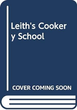 Bild des Verkufers fr Leith's Cookery School zum Verkauf von WeBuyBooks