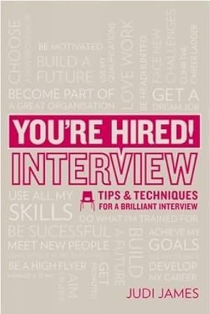 Imagen del vendedor de You're Hired! Interview: Tips and techniques for a brilliant interview a la venta por WeBuyBooks