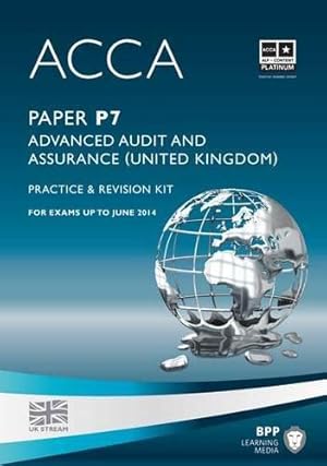 Image du vendeur pour ACCA P7 Advanced Audit and Assurance (UK): Practice and Revision Kit mis en vente par WeBuyBooks