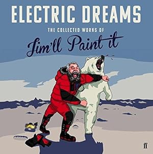 Seller image for Electric Dreams: The Collected Works of Jim'll Paint It for sale by WeBuyBooks