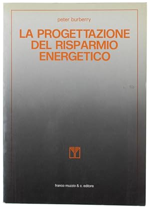 Seller image for LA PROGETTAZIONE DEL RISPARMIO ENERGETICO.: for sale by Bergoglio Libri d'Epoca