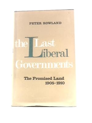 Bild des Verkufers fr The Last Liberal Governments: The Promised Land, 1905-1910 zum Verkauf von World of Rare Books