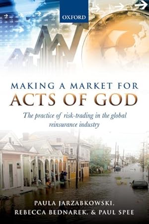 Immagine del venditore per Making a Market for Acts of God : The Practice of Risk-Trading in the Global Reinsurance Industry venduto da GreatBookPricesUK