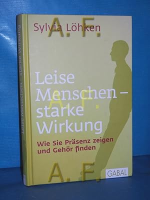 Bild des Verkufers fr Leise Menschen - starke Wirkung : wie Sie Prsenz zeigen und Gehr finden zum Verkauf von Antiquarische Fundgrube e.U.