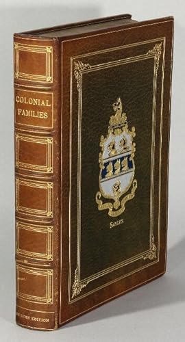 Colonial families. A volume devoted to the perpetuation of records containing the story of the se...