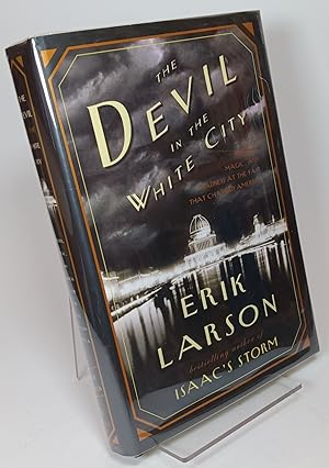 The Devil in the White City: Murder, Magic, and Madness at the Fair that Changed America