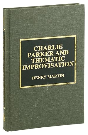 Charlie Parker and Thematic Improvisation. Studies in Jazz, No. 24