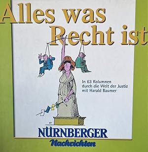 Bild des Verkufers fr Alles was Recht ist, In 63 Kolumnen durch die Welt der Justiz zum Verkauf von mediafritze