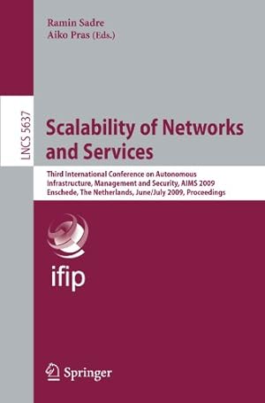 Bild des Verkufers fr Scalability of Networks and Services: Third International Conference on Autonomous Infrastructure, Management and Security, AIMS 2009 Enschede, The . (Lecture Notes in Computer Science (5637)) [Paperback ] zum Verkauf von booksXpress