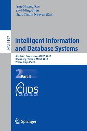 Immagine del venditore per Intelligent Information and Database Systems: 4th Asian Conference, ACIIDS 2012, Kaohsiung, Taiwan, March 19-21, 2012, Proceedings, Part II (Lecture Notes in Computer Science (7197)) [Paperback ] venduto da booksXpress