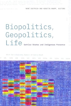 Seller image for Biopolitics, Geopolitics, Life : Settler States and Indigenous Presence for sale by GreatBookPrices
