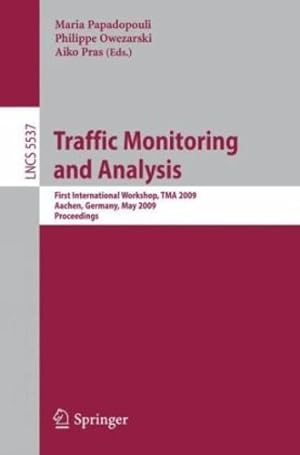 Seller image for Traffic Monitoring and Analysis: First International Workshop, T.M.A. 2009, Aachen, Germany, May 11, 2009, Proceedings (Lecture Notes in Computer Science (5537)) [Paperback ] for sale by booksXpress