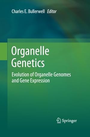 Seller image for Organelle Genetics: Evolution of Organelle Genomes and Gene Expression [Paperback ] for sale by booksXpress