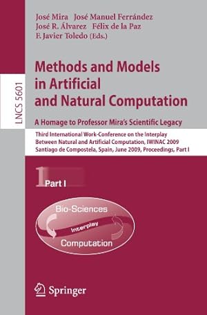 Seller image for Methods and Models in Artificial and Natural Computation. A Homage to Professor Mira's Scientific Legacy (Lecture Notes in Computer Science (5601)) [Paperback ] for sale by booksXpress