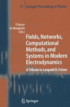 Seller image for Fields, Networks, Computational Methods, and Systems in Modern Electrodynamics: Tribute to Leopold B. Felsen (Springer Proceedings in Physics) [Paperback ] for sale by booksXpress