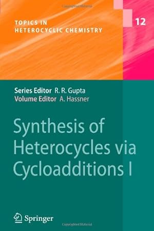 Seller image for Synthesis of Heterocycles via Cycloadditions I (Topics in Heterocyclic Chemistry (12)) [Paperback ] for sale by booksXpress