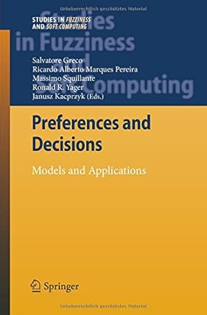 Imagen del vendedor de Preferences and Decisions: Models and Applications (Studies in Fuzziness and Soft Computing) [Paperback ] a la venta por booksXpress