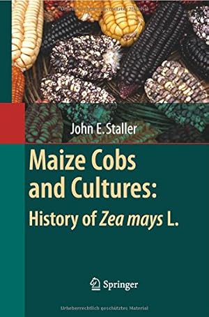 Seller image for Maize Cobs and Cultures: History of Zea mays L. by Staller, John [Paperback ] for sale by booksXpress