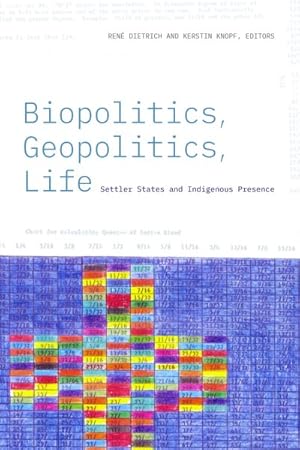 Seller image for Biopolitics, Geopolitics, Life : Settler States and Indigenous Presence for sale by GreatBookPrices