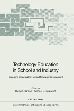 Seller image for Technology Education in School and Industry: Emerging Didactics For Human Resource Development (Nato Asi Subseries F: (Closed)) (Nato ASI Subseries F: (135)) [Paperback ] for sale by booksXpress