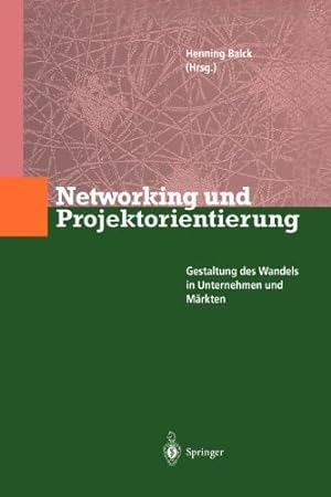 Image du vendeur pour Networking und Projektorientierung: Gestaltung des Wandels in Unternehmen und M ¤rkten (German Edition) [Paperback ] mis en vente par booksXpress