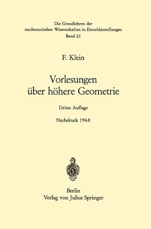 Image du vendeur pour Vorlesungen  ¼ber H ¶here Geometrie (Grundlehren der Mathematischen Wissenschaften) (German Edition) by Klein, Felix [Paperback ] mis en vente par booksXpress