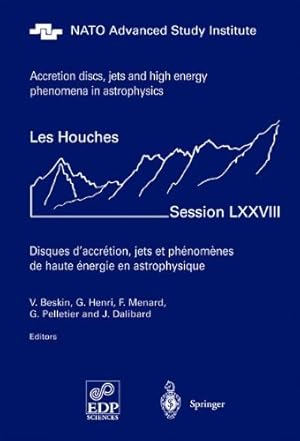 Seller image for Accretion Disks, Jets and High-Energy Phenomena in Astrophysics: Les Houches Session LXXVIII, July 29 - August 23, 2002 (Les Houches - Ecole d'Ete de Physique Theorique (78)) [Paperback ] for sale by booksXpress