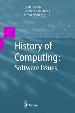 Seller image for History of Computing: Software Issues: International Conference on the History of Computing, ICHC 2000, April 5-7, 2000, Heinz Nixdorf MuseumsForum, Paderborn, Germany [Paperback ] for sale by booksXpress