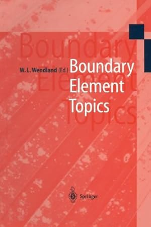 Imagen del vendedor de Boundary Element Topics: Proceedings of the Final Conference of the Priority Research Programme Boundary Element Methods 1989-1995 of the German . 2-4, 1995 in Stuttgart (Delaware Edition) by L. Wendland, Wolfgang [Paperback ] a la venta por booksXpress