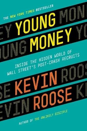 Bild des Verkufers fr Young Money: Inside the Hidden World of Wall Street's Post-Crash Recruits zum Verkauf von WeBuyBooks