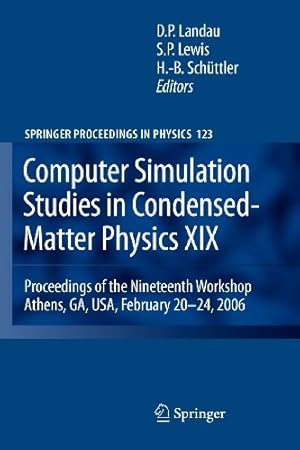 Seller image for Computer Simulation Studies in Condensed-Matter Physics XIX: Proceedings of the Nineteenth Workshop Athens, GA, USA, February 20--24, 2006 (Springer Proceedings in Physics) [Paperback ] for sale by booksXpress