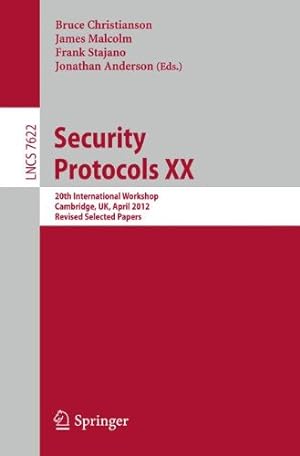 Seller image for Security Protocols XX: 20th International Workshop, Cambridge, UK, April 12-13, 2012, Revised Selected Papers (Lecture Notes in Computer Science (7622)) [Paperback ] for sale by booksXpress
