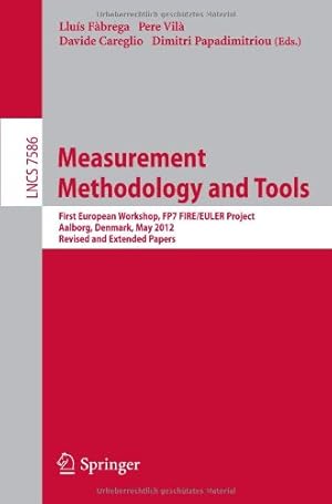 Seller image for Measurement Methodology and Tools: First European Workshop, FP7 FIRE/EULER Project, May 9, 2012, Aalborg, Denmark, Invited Papers (Lecture Notes in Computer Science (7586)) [Paperback ] for sale by booksXpress