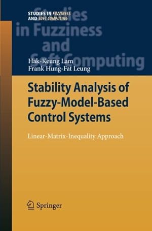 Imagen del vendedor de Stability Analysis of Fuzzy-Model-Based Control Systems: Linear-Matrix-Inequality Approach (Studies in Fuzziness and Soft Computing) by Lam, Hak-Keung [Paperback ] a la venta por booksXpress