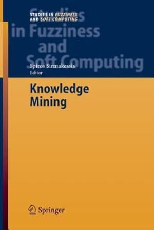 Seller image for Knowledge Mining: Proceedings of the NEMIS 2004 Final Conference (Studies in Fuzziness and Soft Computing) [Paperback ] for sale by booksXpress