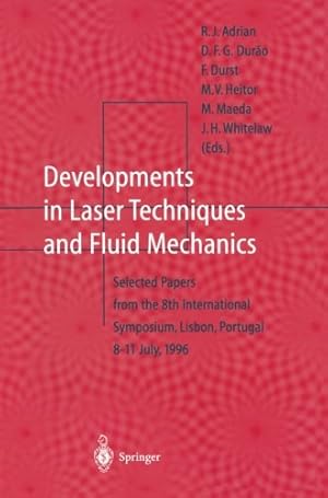 Seller image for Developments in Laser Techniques and Fluid Mechanics: Selected Papers from the 8th International Symposium, Lisbon, Portugal 8-11 July, 1996 [Paperback ] for sale by booksXpress