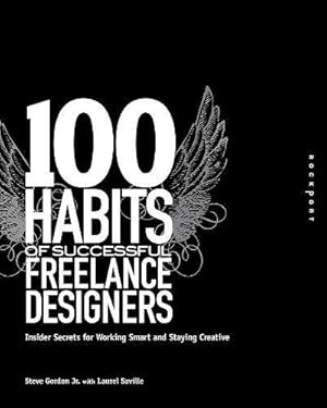 Bild des Verkufers fr 100 Habits of Successful Freelance Designers: Insider Secrets for Working Smart & Staying Creative (100 Habits): Insider Secrets for Working Smart and Staying Creative zum Verkauf von WeBuyBooks