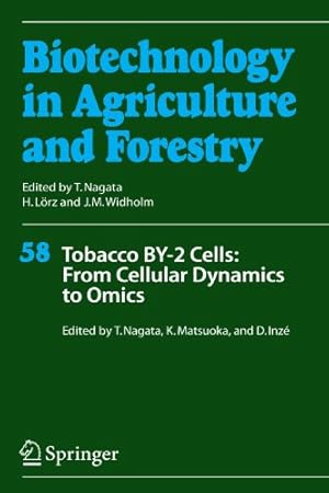 Seller image for Tobacco BY-2 Cells: From Cellular Dynamics to Omics (Biotechnology in Agriculture and Forestry (58)) by Various, . [Paperback ] for sale by booksXpress