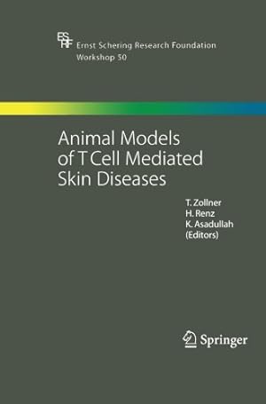 Image du vendeur pour Animal Models of T Cell-Mediated Skin Diseases (Ernst Schering Foundation Symposium Proceedings (50)) [Paperback ] mis en vente par booksXpress