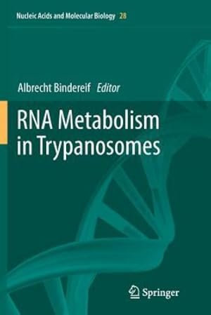 Seller image for RNA Metabolism in Trypanosomes (Nucleic Acids and Molecular Biology (28)) [Paperback ] for sale by booksXpress