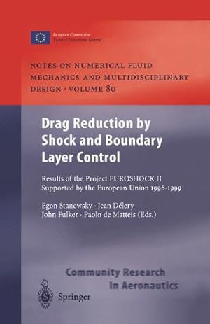 Seller image for Drag Reduction by Shock and Boundary Layer Control: Results of the Project EUROSHOCK II. Supported by the European Union 1996-1999 (Notes on Numerical Fluid Mechanics and Multidisciplinary Design) [Paperback ] for sale by booksXpress