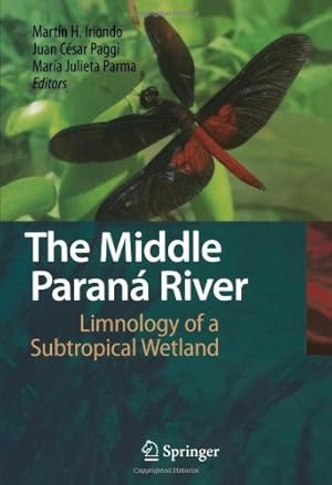 Imagen del vendedor de The Middle Paran ¡ River: Limnology of a Subtropical Wetland [Paperback ] a la venta por booksXpress