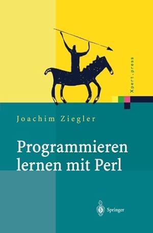 Image du vendeur pour Programmieren lernen mit Perl (Xpert.press) (German Edition) by Ziegler, Joachim [Paperback ] mis en vente par booksXpress